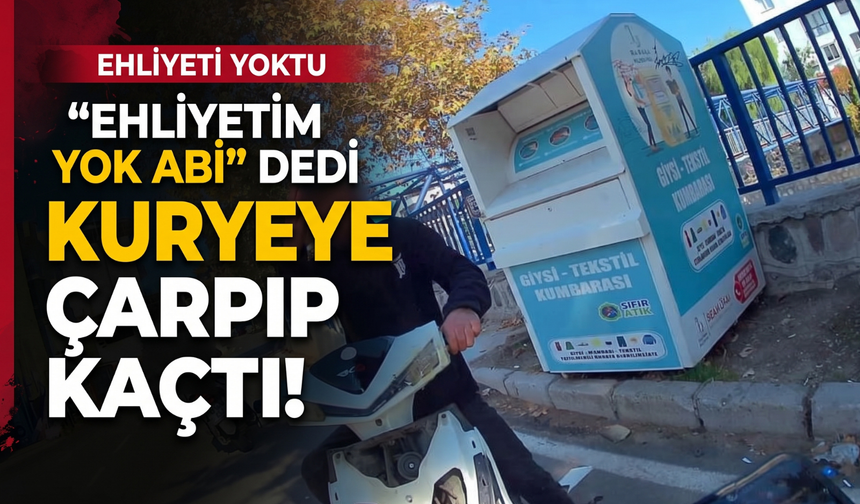 'Ehliyetim yok abi' dedi, kuryeye çarpıp kaçtı!
