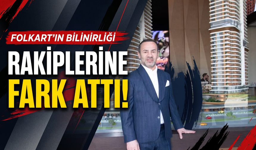 Folkart’ın İzmir’deki bilinirliği yüzde 96,3’e ulaştı!