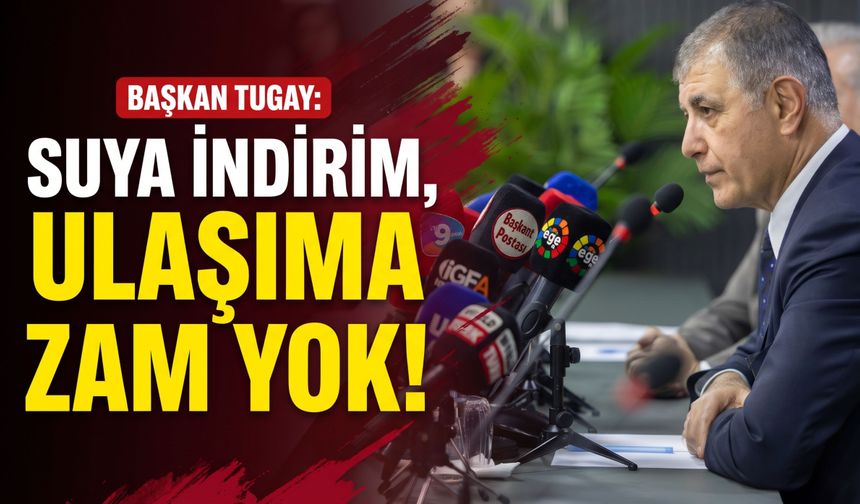 Cemil Tugay’dan İzmirliye su indirimi müjdesi