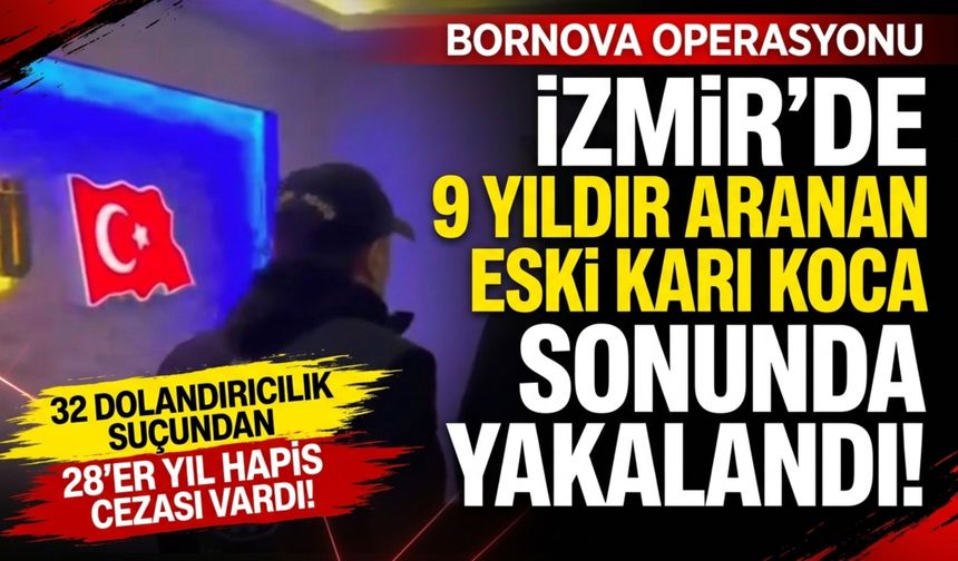 İzmir’de firari çiftin 9 yıllık kaçışı sona erdi
