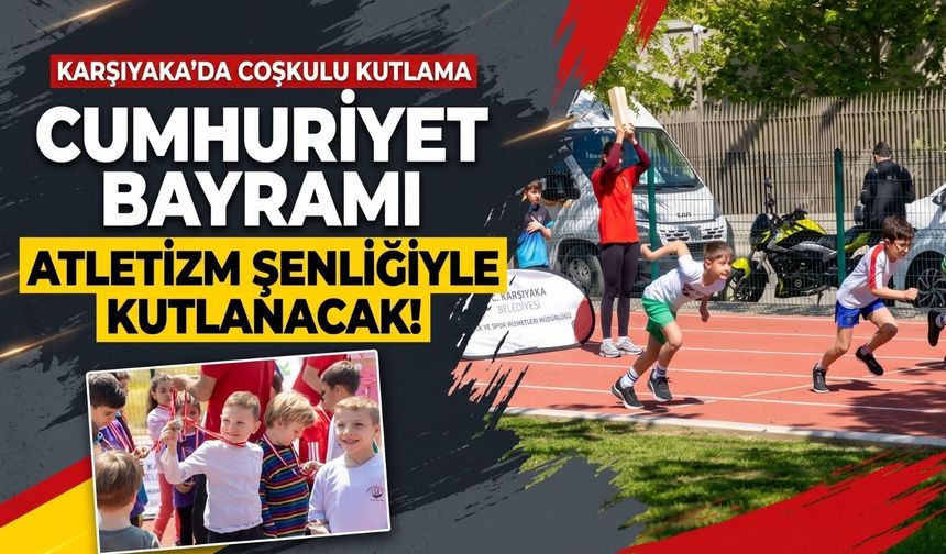 Karşıyaka’da Cumhuriyet Bayramı atletizm şenliğiyle kutlanacak