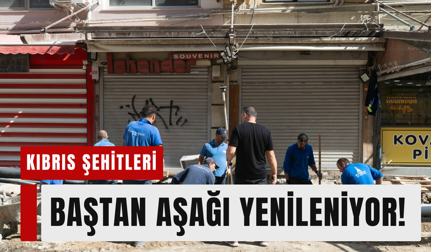 Kıbrıs Şehitleri Caddesi’nde zemin yenileniyor!