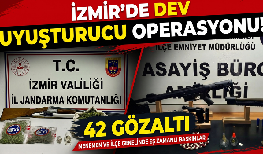 Menemen’de dev operasyon! 42 şüpheli gözaltında!