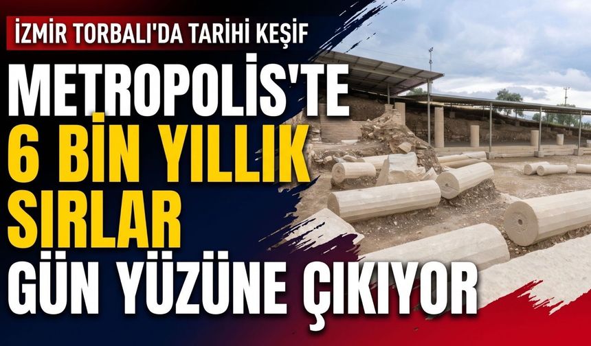 Metropolis’te 6 bin yıllık sırlar gün yüzüne çıkıyor