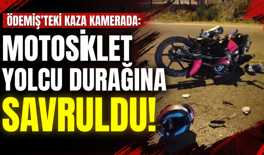 Ödemiş’teki kaza kamerada: Motosiklet yolcu durağına savruldu!