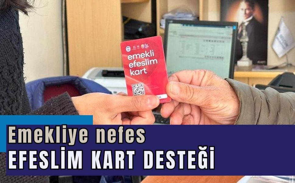 Efes Selçuk’ta emekliye nefes: Efeslim Kart desteği