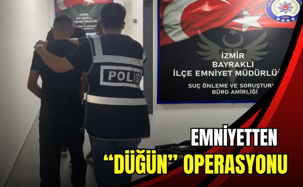 İzmir’de düğüne silahla gideceklerdi, polis baskın yaptı: 2 tutuklu