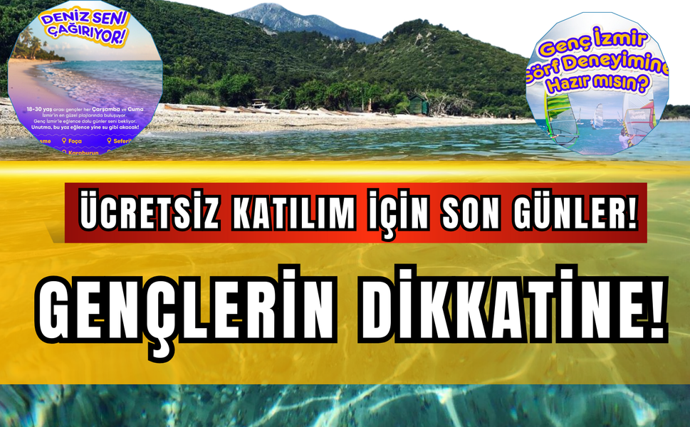 İzmir’de yaşayan gençlerin dikkatine! Ücretsiz katılım için son günler!