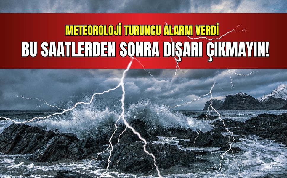 Dikkat İzmir! Meteoroloji turuncu alarm verdi | Bu saatlerden sonra dışarı çıkmayın!