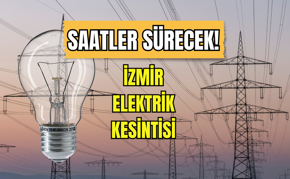 İzmir’de 7 Mart Cumartesi günü planlı kesinti! Gediz Elektrik uyardı