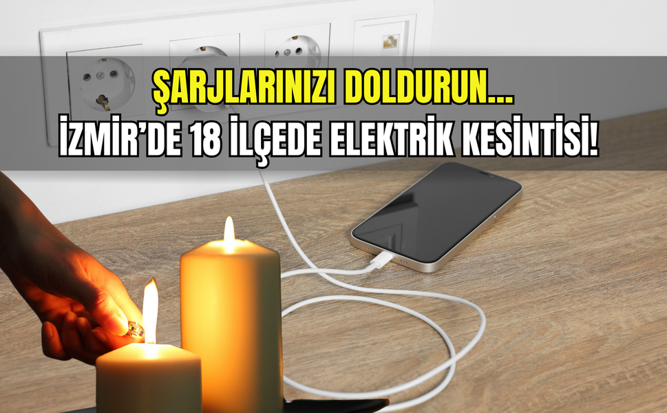İzmir'de 18 ilçede elektrik kesintisi! 17 Ekim 2025 hangi ilçelerde elektrik kesilecek?