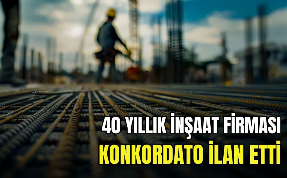 İzmir’de 40 yıllık tanınan inşaat firması konkordato ilan etti!