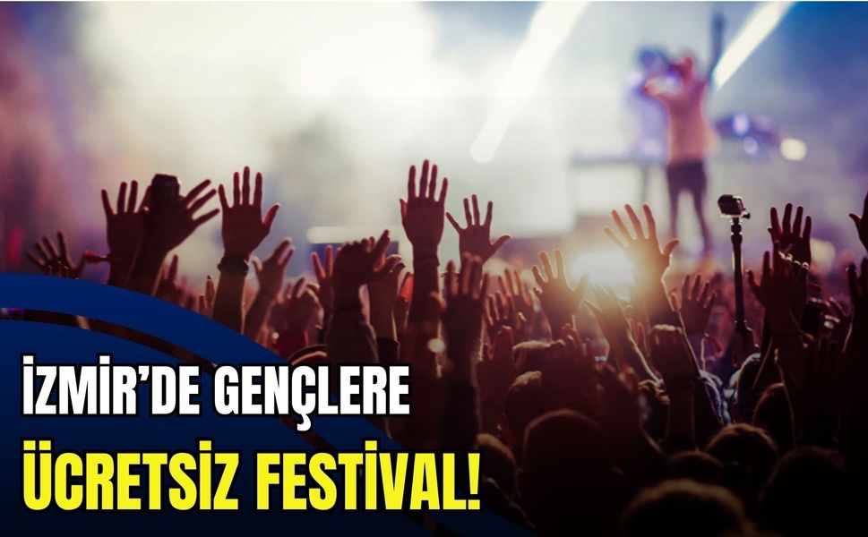 İzmir’de gençlere özel festival: 'Şehir senin, gelecek senin'