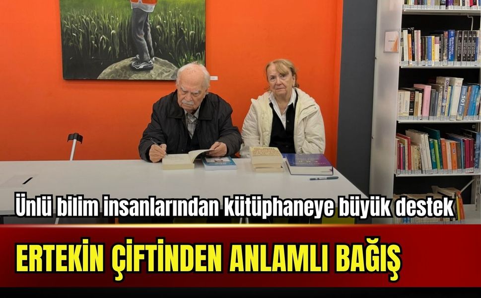 Ertekin çiftinden İlber Ortaylı Kütüphanesi’ne anlamlı bağış