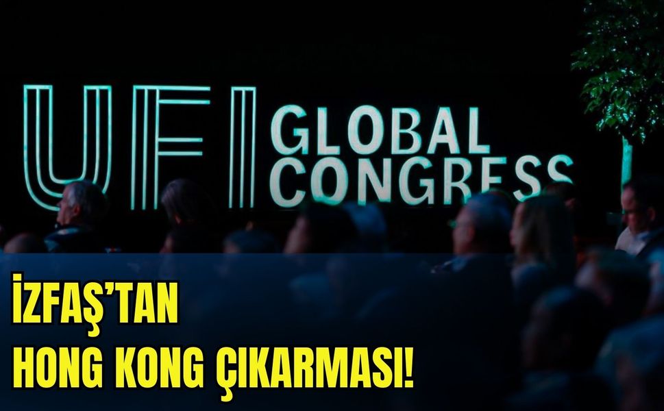 İZFAŞ, Hong Kong’da UFI 2026 Avrupa Konferansı’nı tanıttı