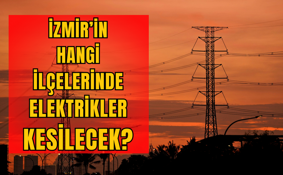 GEDİZ elektrikler ne zaman gelecek? 3 Aralık İzmir'de elektrik kesintisi olan ilçe ve mahalleler