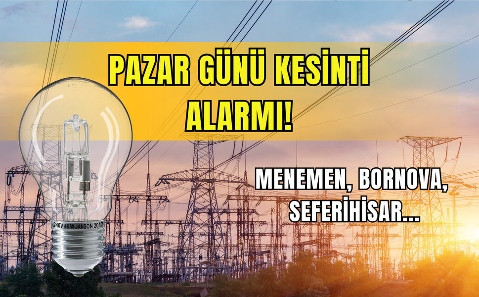 İzmir’de 19 Nisan Pazar günü planlı kesinti! Gediz Elektrik duyurdu