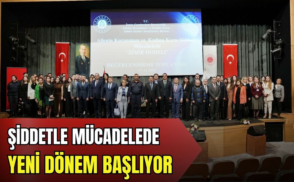 İzmir’de şiddetle mücadelede yeni dönem başlıyor