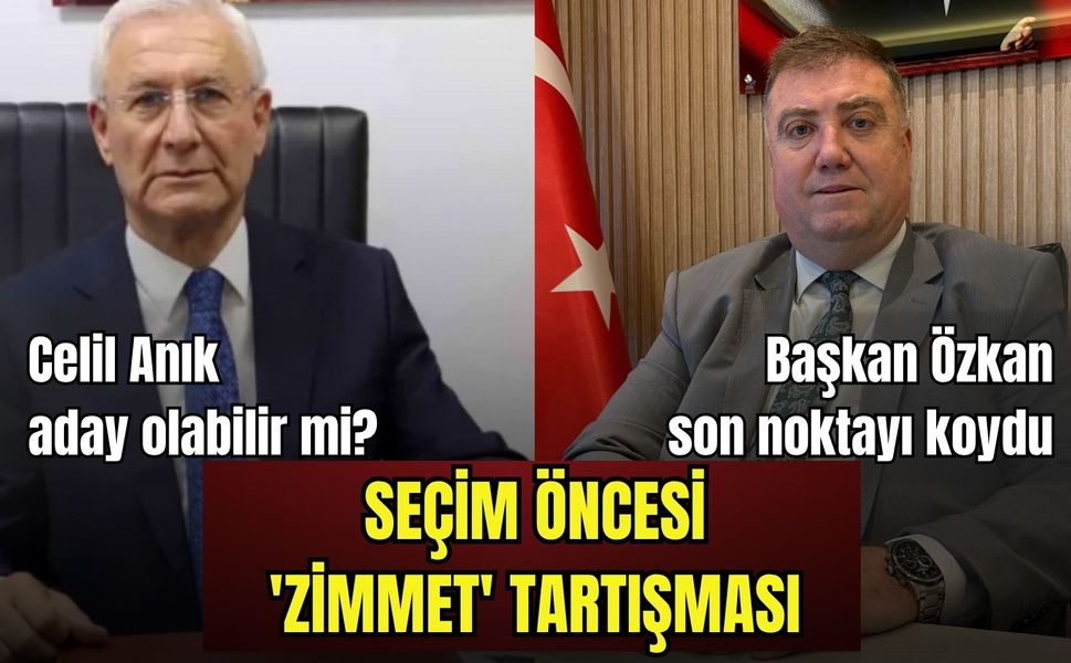 Seçim öncesi 'zimmet' tartışması: Celil Anık yeniden aday olabilir mi? Başkan Özkan noktayı koydu