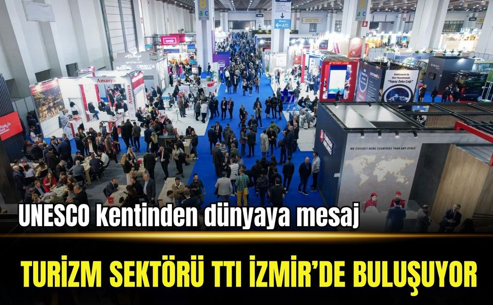 Turizm sektörü TTI İzmir’de buluşuyor