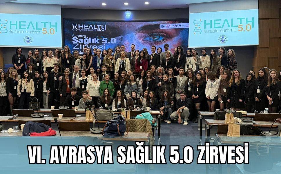 VI. Avrasya Sağlık 5.0 Zirvesi İzmir’de gerçekleşti