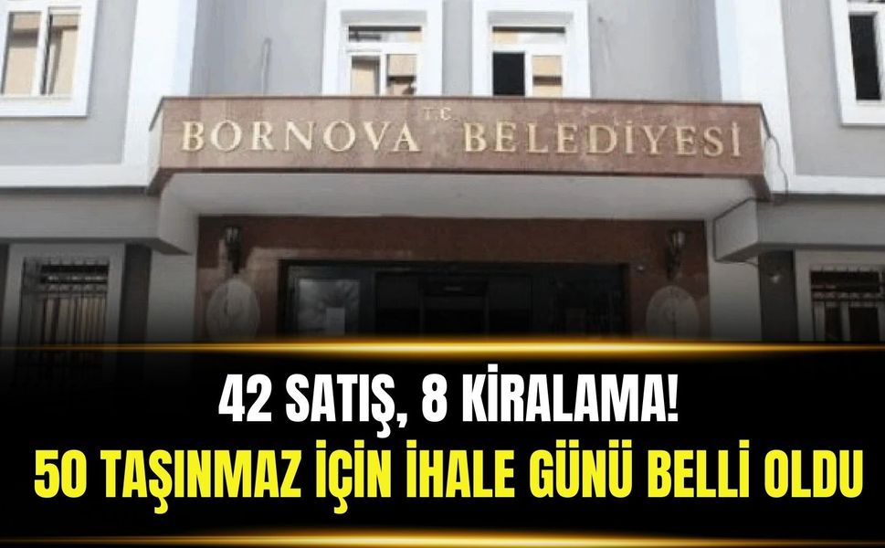 Bornova Belediyesi 50 taşınmaz için tarihi belirledi: Hangi mahallede hangi taşınmaz ihaleye çıkacak?