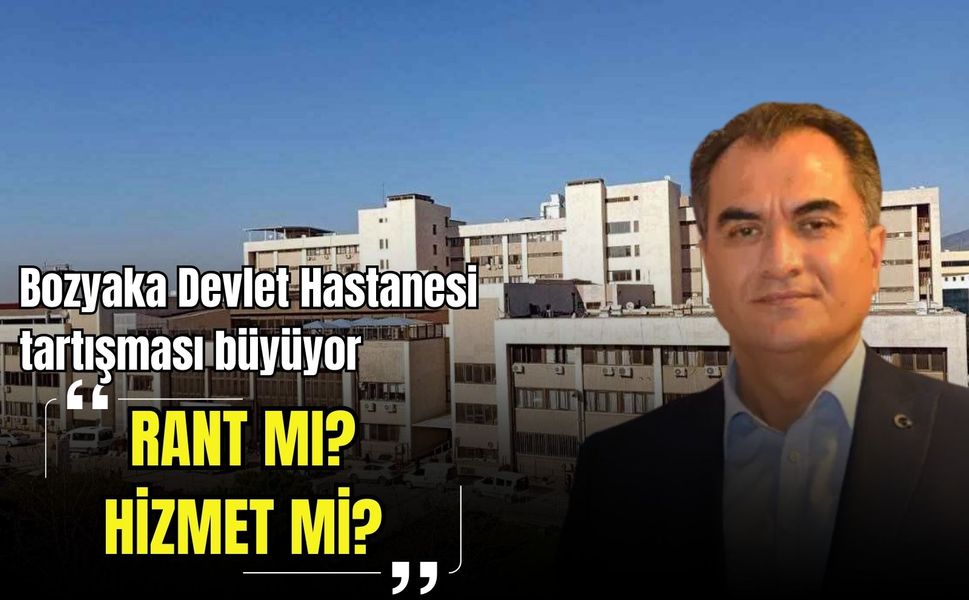 Bozyaka Devlet Hastanesi tartışması büyüyor: Birlik Sağlık Sen’den sert açıklama