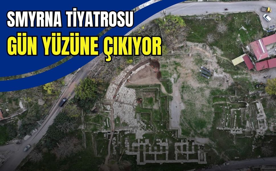 İzmir’den tarihi hamle: Smyrna Tiyatrosu gün yüzüne çıkıyor