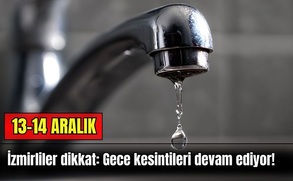 İzmirliler dikkat: Gece kesintileri devam ediyor! (13-14 Aralık)