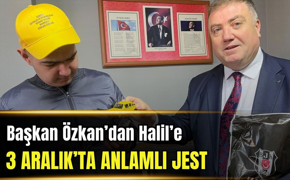 Otizmli Halil’in taksi sevgisi duygulandırdı: Oda Başkanı özel hediye verdi