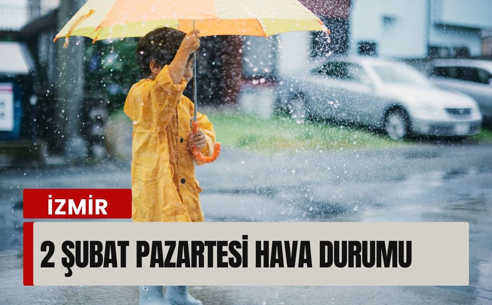 2 Şubat Pazartesi İzmir’de hava durumu