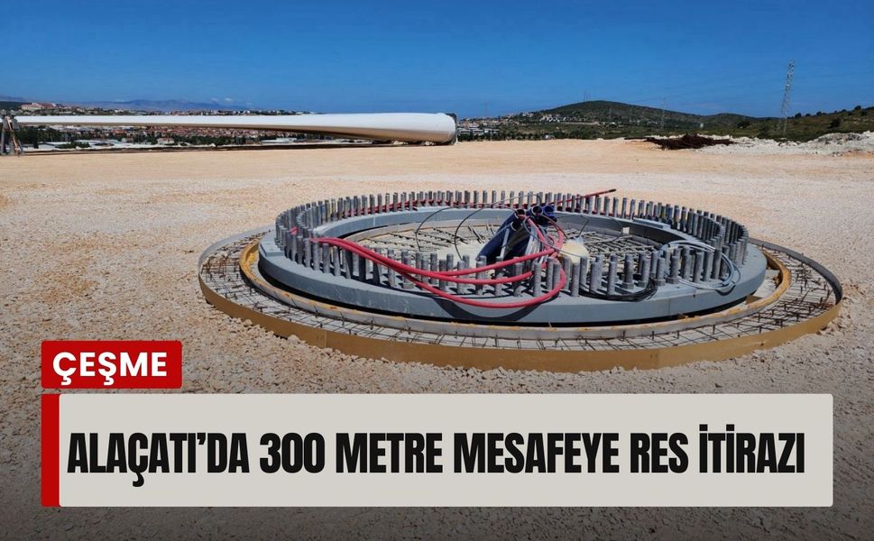 Çeşme Çevre Derneği’nden 'Alaçatı’da 300 metre mesafeye RES itirazı'