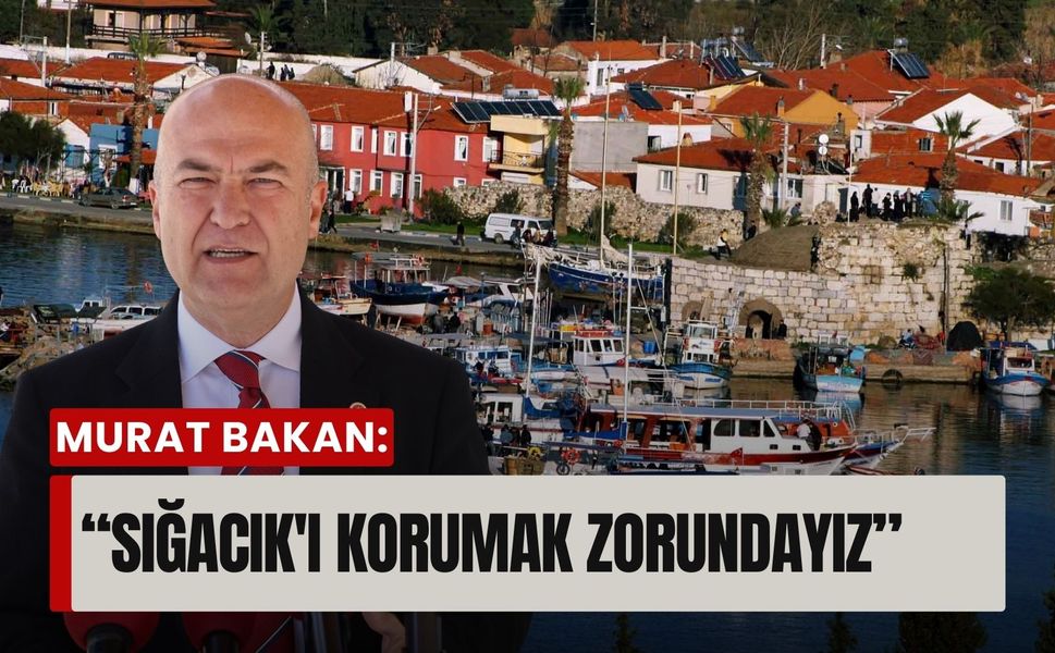 CHP’li Bakan’dan Bakan Kurum’a Teos Marina tepkisi: 'Sığacık'ı korumak zorundayız'