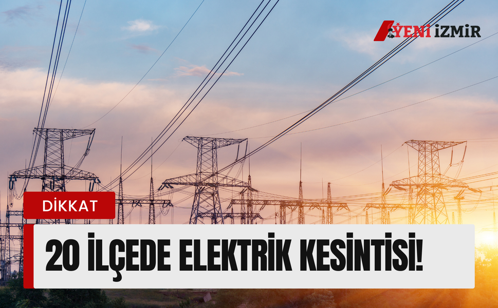 İzmir’de 15 Ocak Perşembe günü planlı kesinti! Gediz Elektrik duyurdu