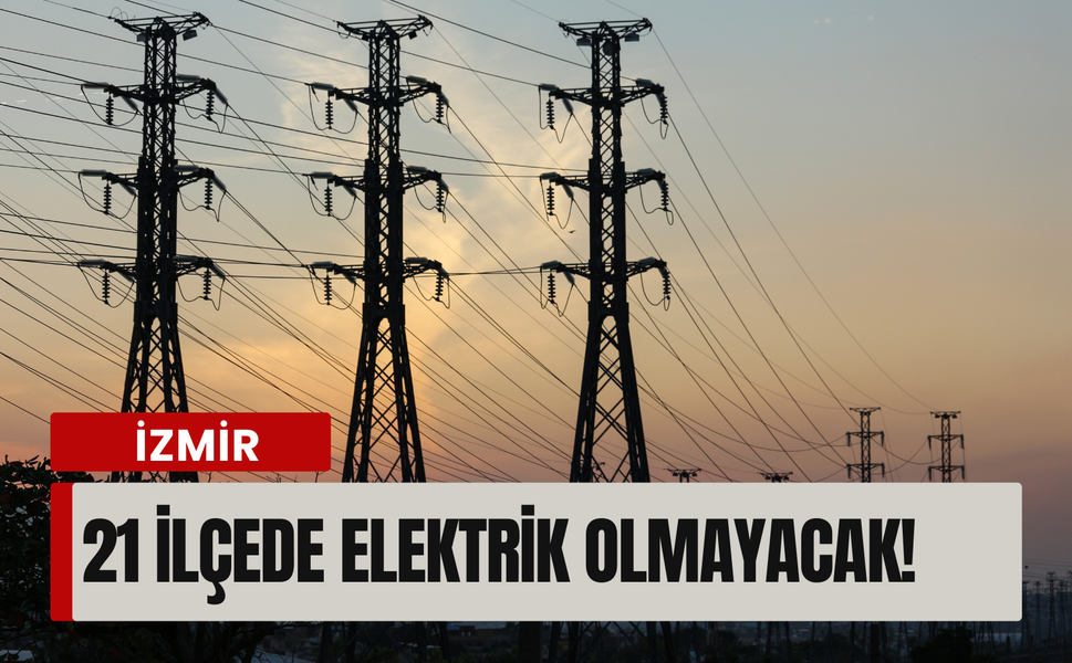 İzmir’de 17 Ocak Cumartesi günü planlı kesinti! Gediz Elektrik duyurdu