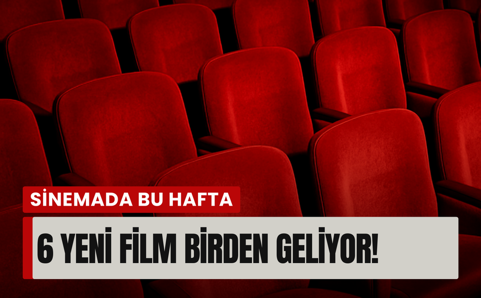 Komedi, animasyon, gerilim, dram… Sinemada dolu dolu hafta!
