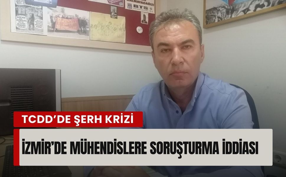 TCDD’de mühendislere 'şerh' iddiası!