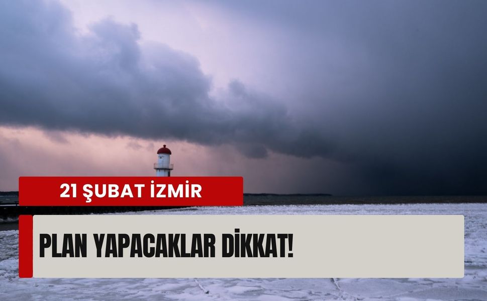 Hafta sonu planı yapacaklar dikkat! 21 Şubat İzmir hava durumu