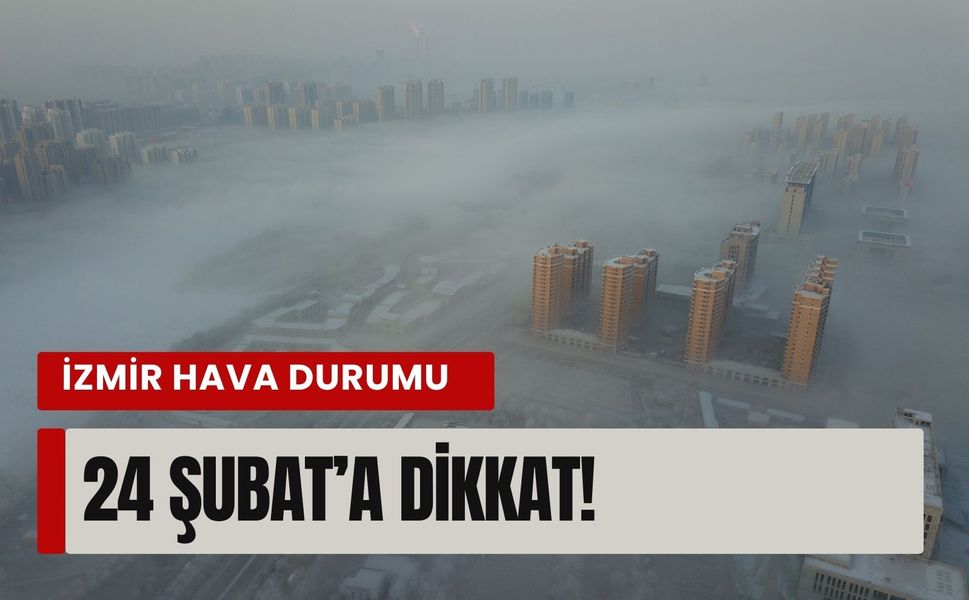 24 Şubat İzmir’de şaşırtan tablo: Hava ters köşe yapacak