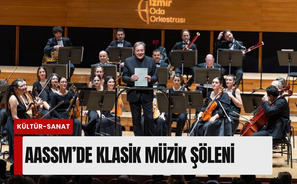 İzmir Oda Orkestrası’ndan AASSM’de klasik müzik şöleni