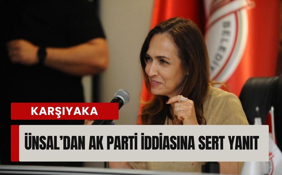 Başkan Ünsal’dan AK Parti iddiasına sert yanıt