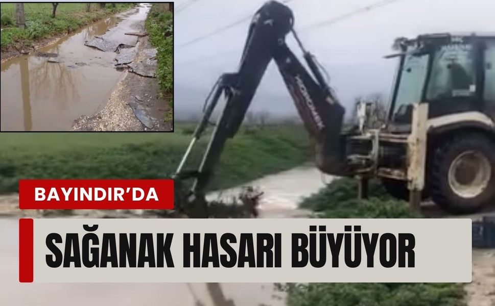 Bayındır’da sağanak hasarı büyüyor
