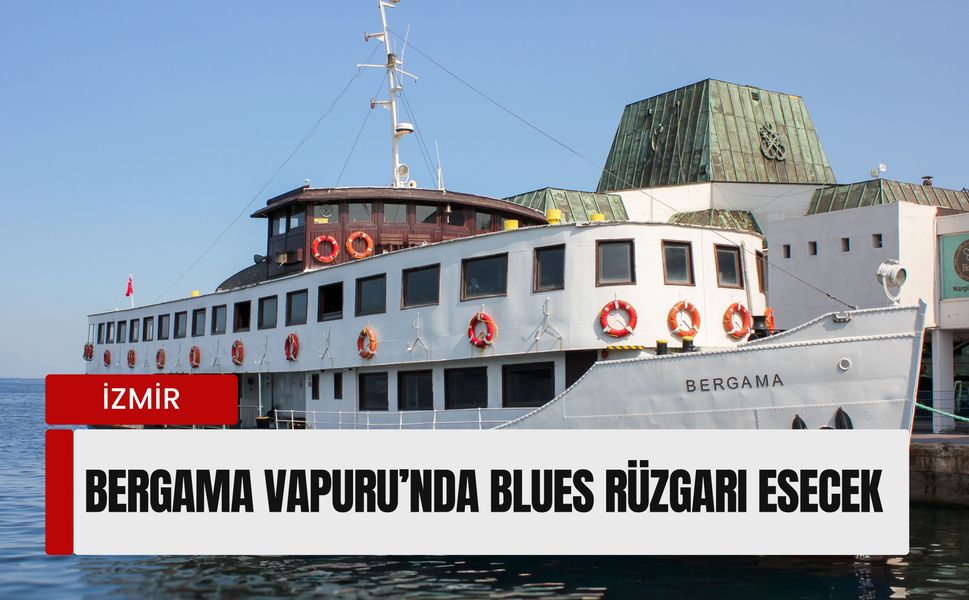 Körfezde Blues Rüzgarı: Bergama Vapuru Konsere Hazırlanıyor