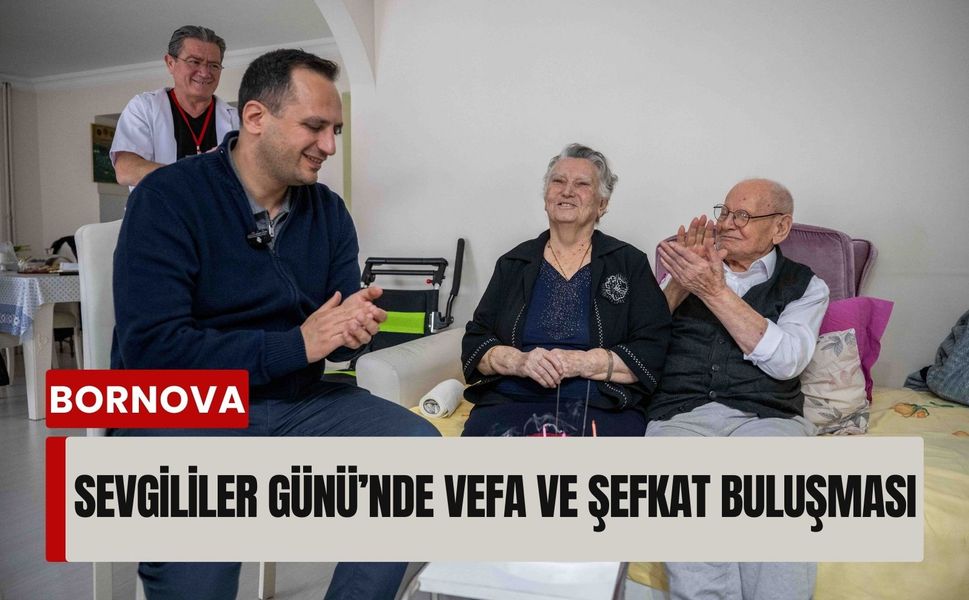 Bornova'da Sevgililer Günü’nde vefa ve şefkat buluşması