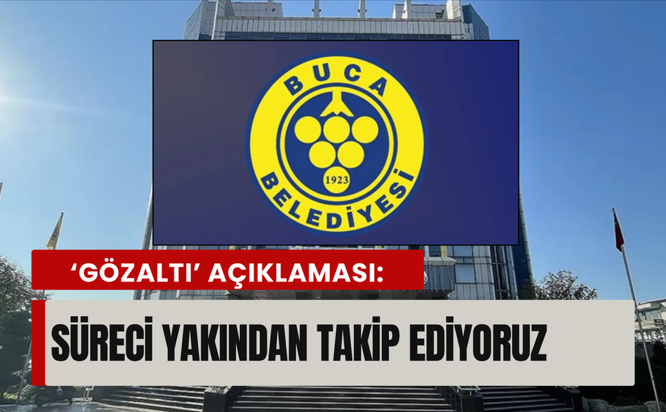 Buca Belediyesi’nden operasyon sonrası ilk açıklama!