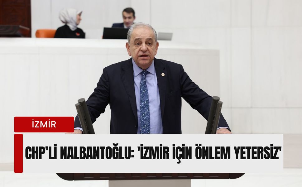 CHP’li Nalbantoğlu’ndan 6 Şubat yıl dönümünde deprem tepkisi: 'İzmir için önlem yetersiz'