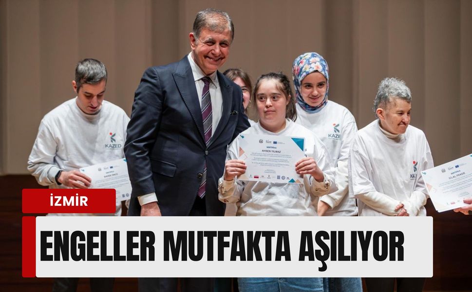İzmir’de 'erişilebilir istihdam' zaferi: Engeller mutfakta aşılıyor