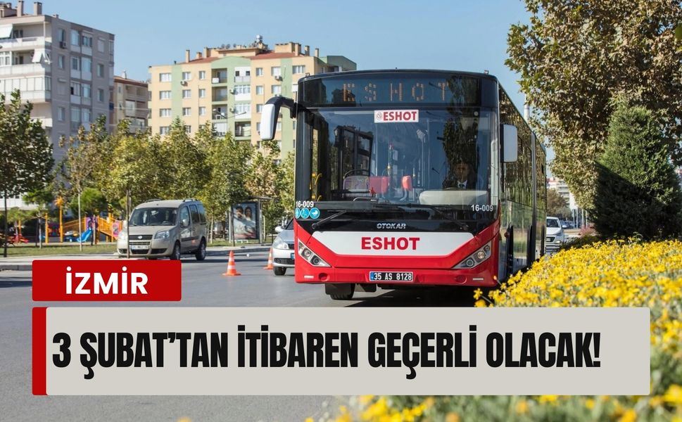 ESHOT duyurdu: 3 Şubat’tan itibaren geçerli olacak!