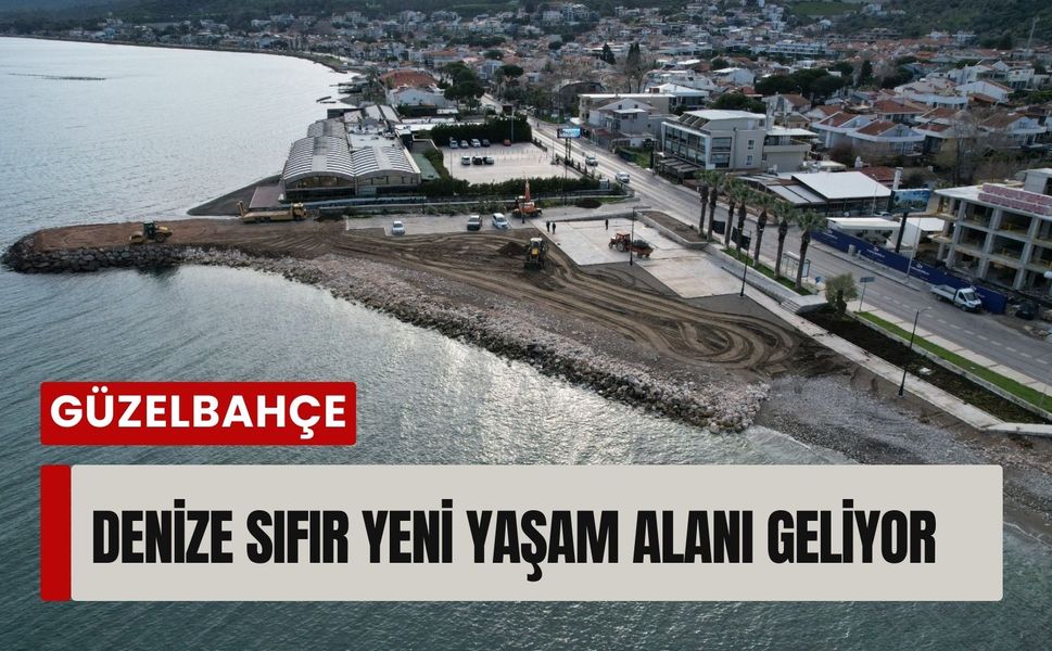 Güzelbahçe’de denize sıfır yeni yaşam alanı geliyor