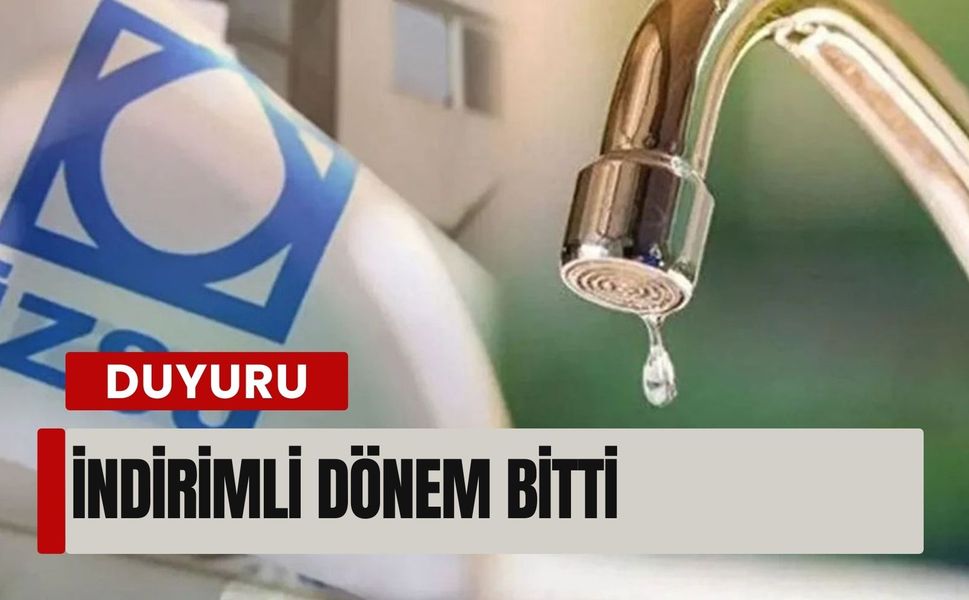 İZSU duyurdu: İndirimli dönem sona erdi